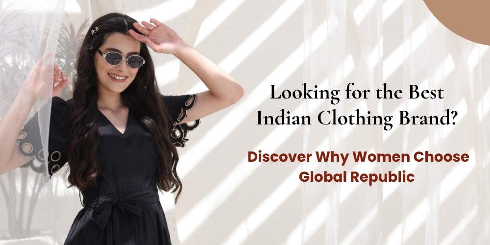 Best Indian Clothing Brand | Global Republic