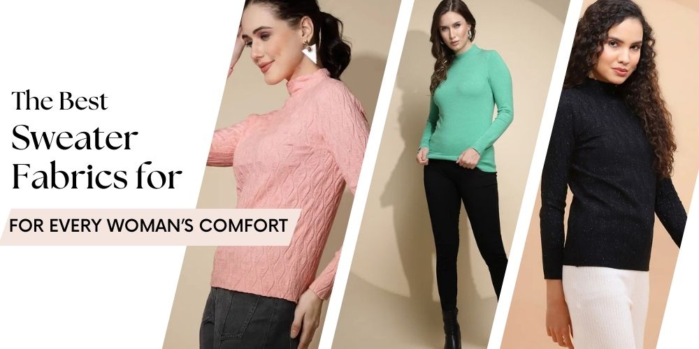 Best Sweater Fabrics for Every Woman’s Comfort