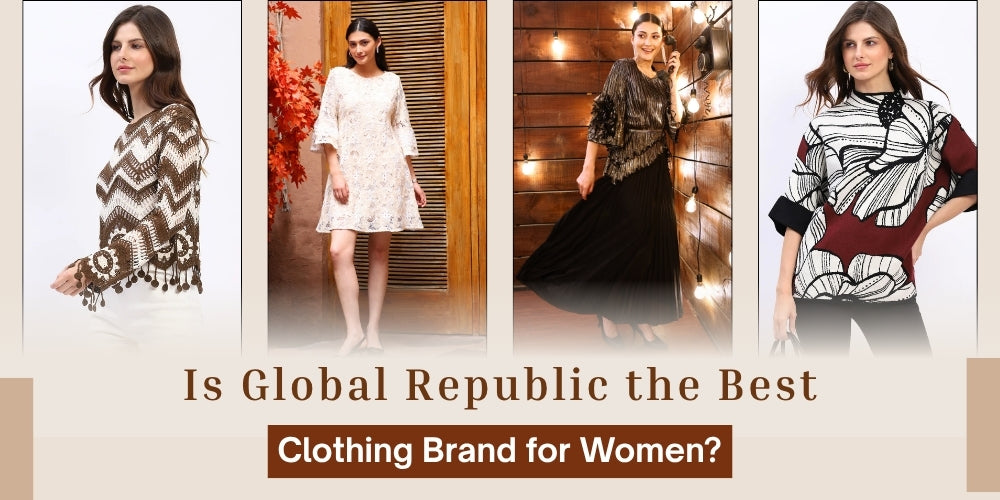 Global Republic the Best Clothing Brand for Women