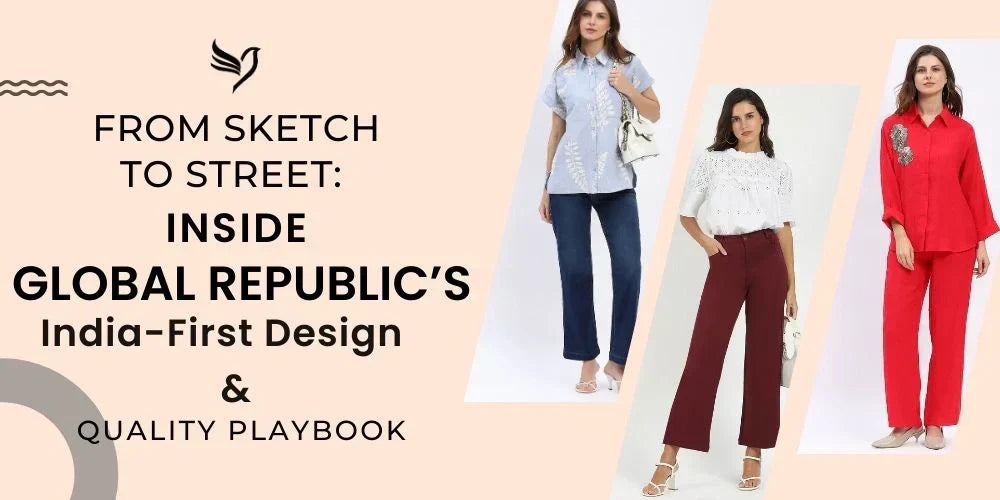 Global Republic’s India-First Design & Quality Playbook
