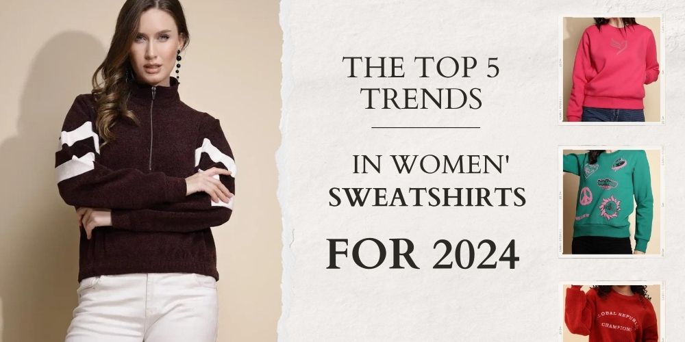 Top 5 Trends in Women's Sweatshirts for 2024