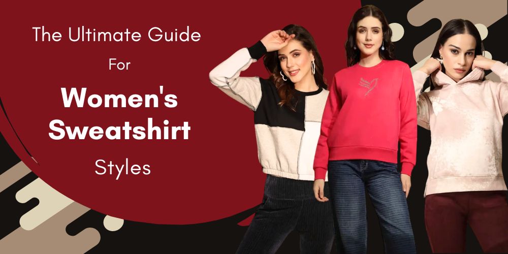 The Ultimate Guide For Women's Sweatshirt Styles