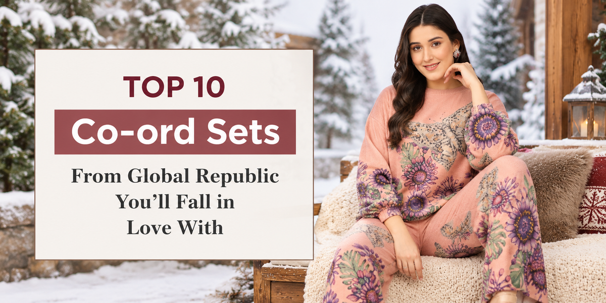 Top 10 Co-ord Sets from Global Republic You’ll Fall in Love With