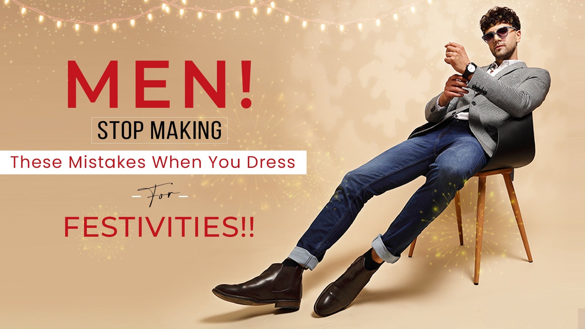 Men! Stop making these Mistakes when you dress for Festivities!! - Global Republic