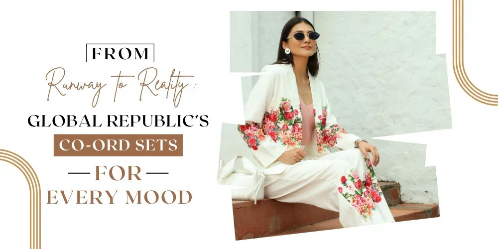 Global Republic’s Co-ord Sets for Every Mood