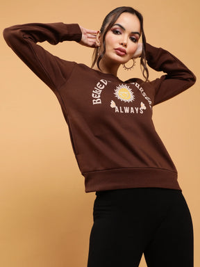 Women Brown Believe in Yourself Regular Fit Fleece Sweatshirt